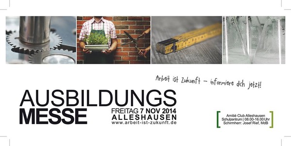 Party Flyer: Ausbildungsmesse "Arbeit ist Zukunft - informiere dich jetzt!" am 07.11.2014 in Alleshausen