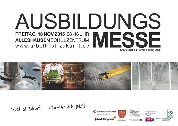 Party Flyer: Ausbildungsmesse Arbeit ist Zukunft - informiere dich jetzt!  am 13.11.2015 in Alleshausen